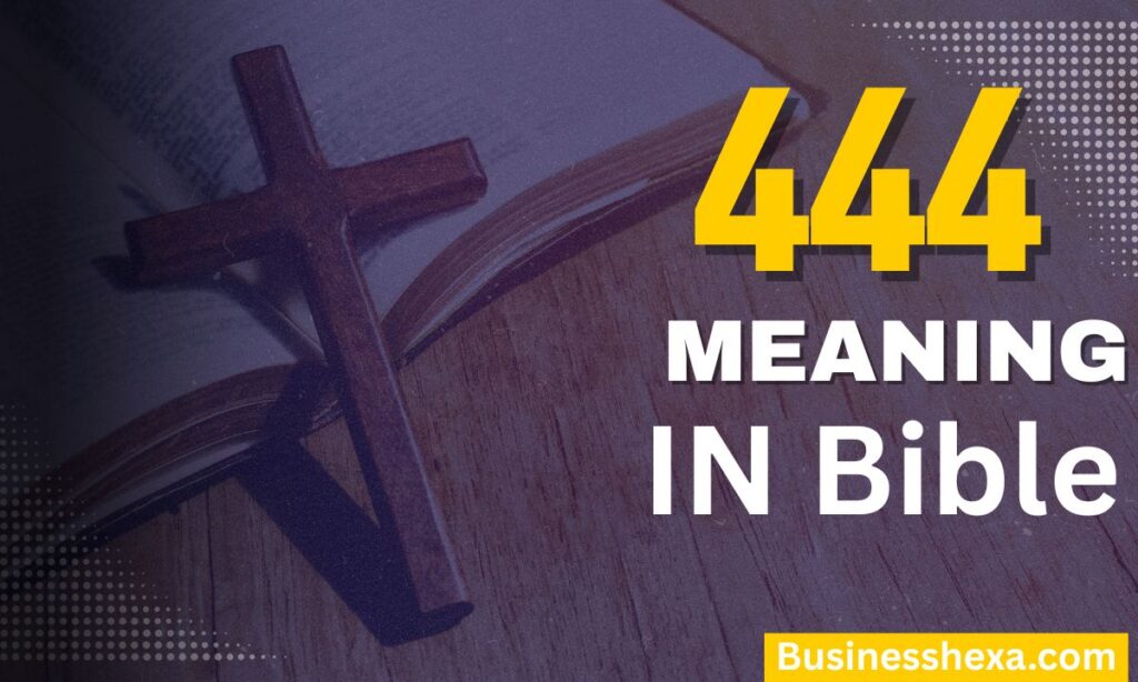 444 Meaning Bible Discover Gods Divine Message in Numbers 2026
