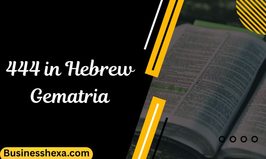 444 in Hebrew Gematria 