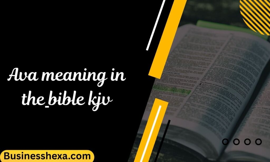 _Ava meaning in the bible kjv