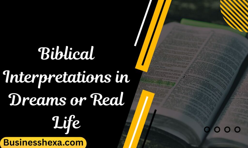 Biblical Interpretations in Dreams or Real Life