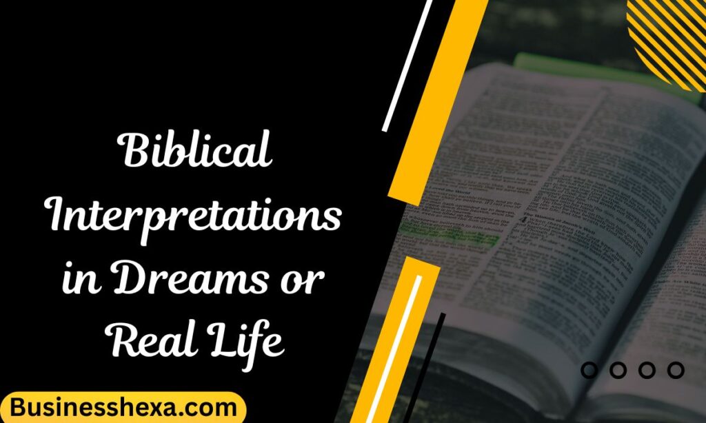 Biblical Interpretations in Dreams or Real Life (12)