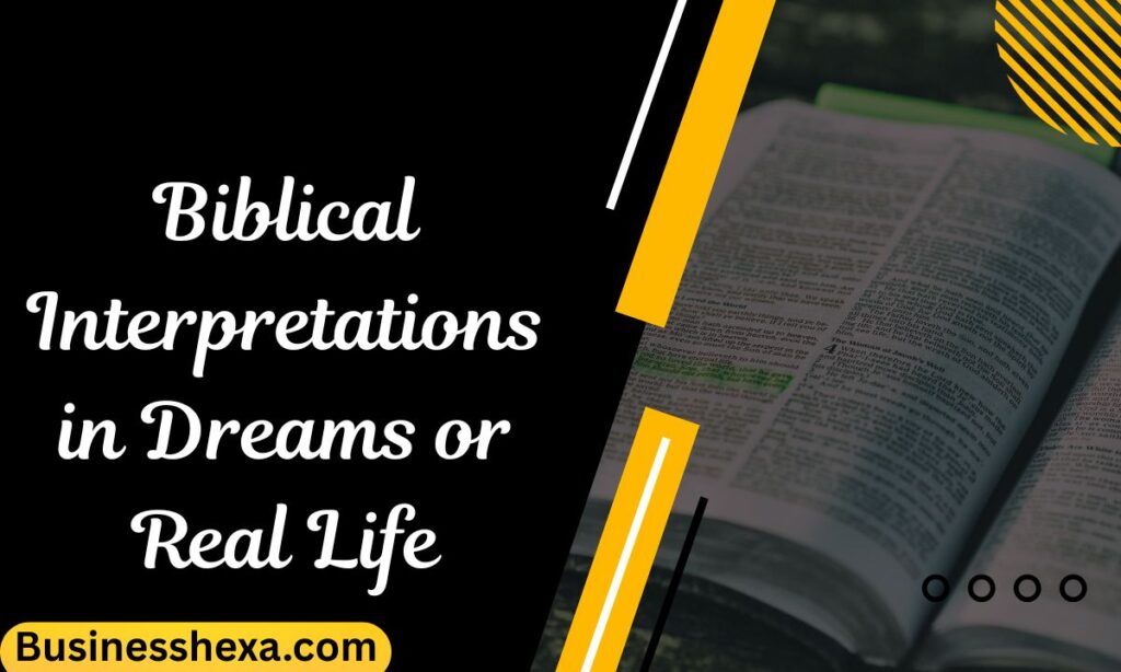 Biblical Interpretations in Dreams or Real Life (8)