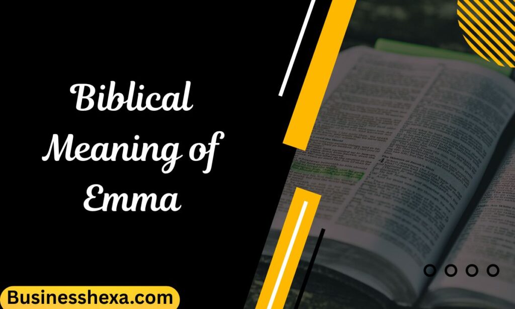 Biblical Meaning of Emma