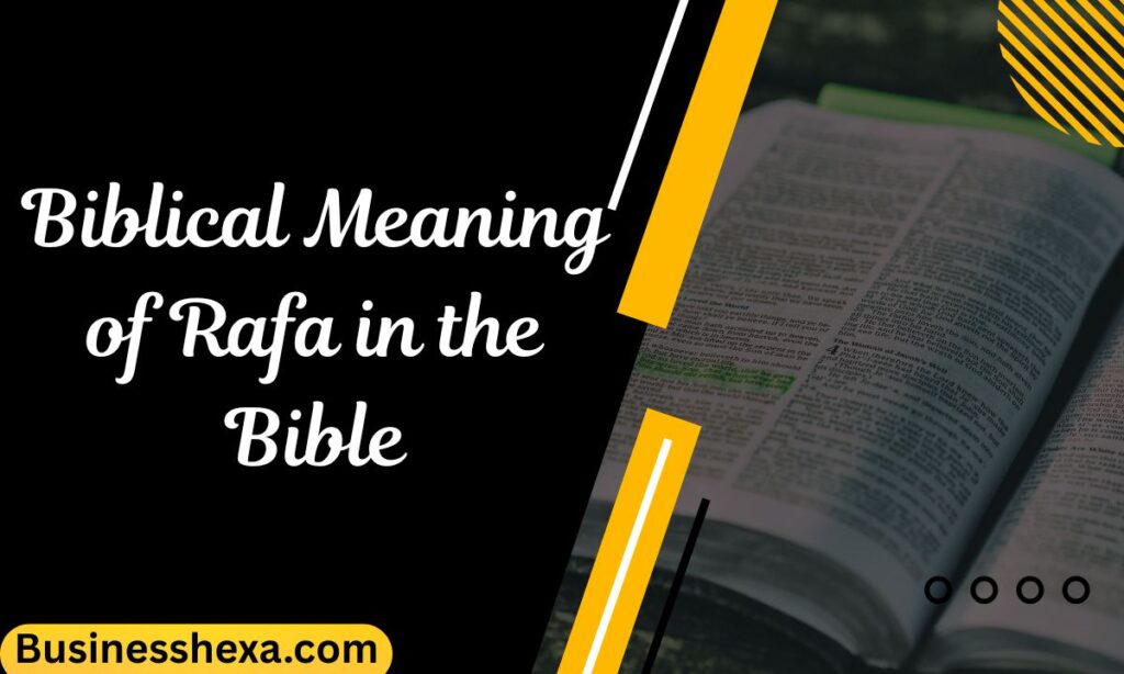 Biblical Meaning of Rafa in the Bible