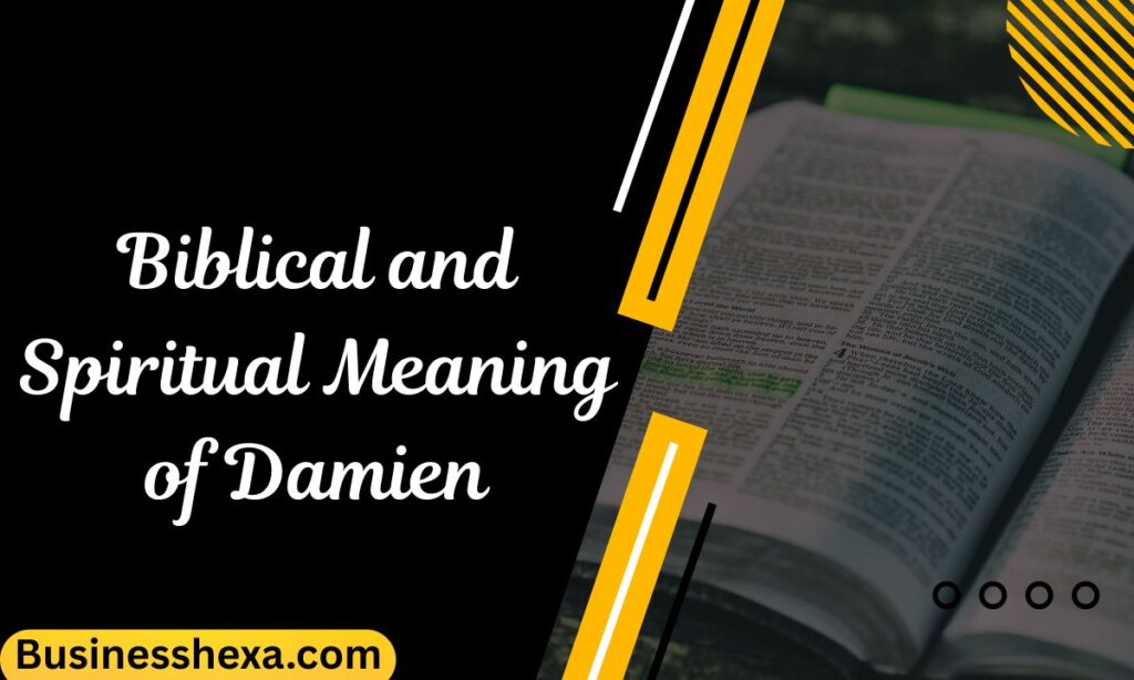 Biblical and Spiritual Meaning of Damien