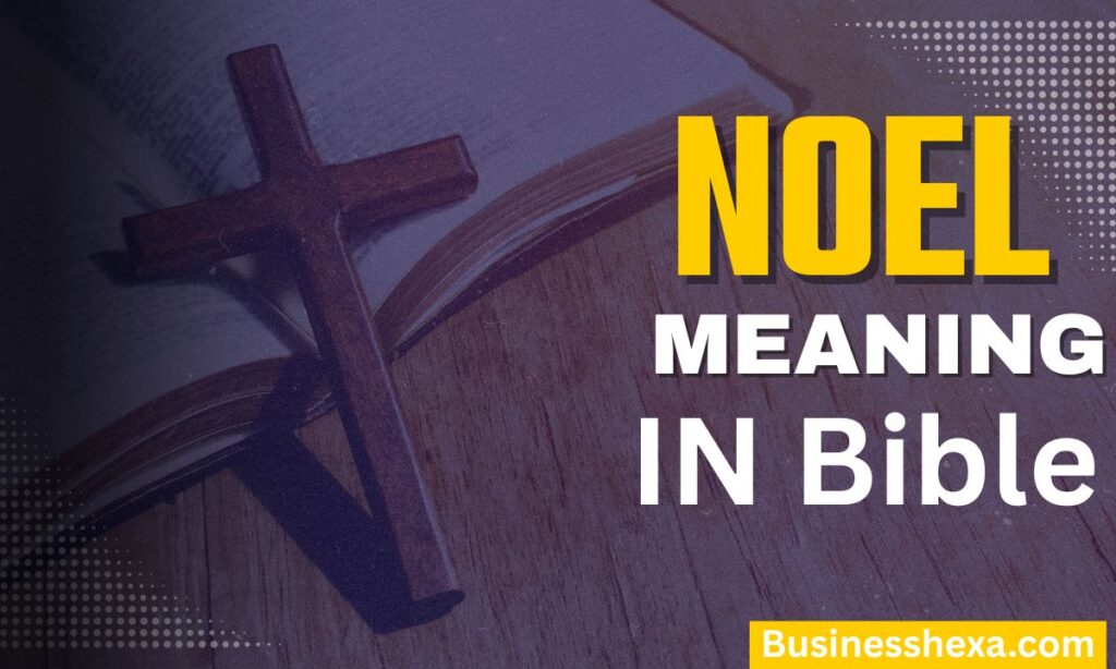 Noel Meaning in Bible