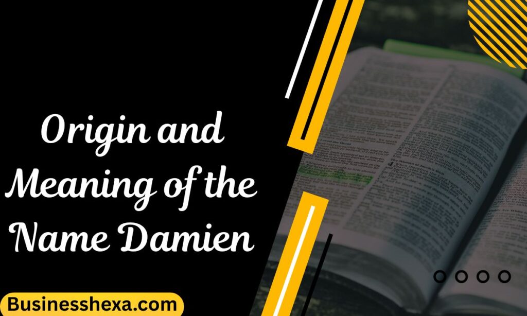 Origin and Meaning of the Name Damien