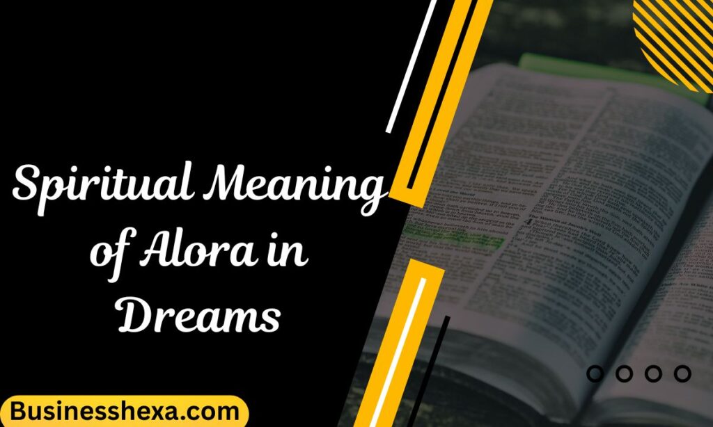 Spiritual Meaning of Alora in Dreams