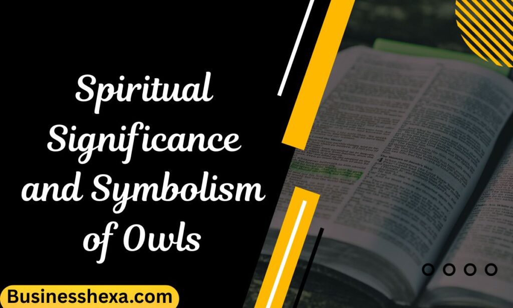Spiritual Significance and Symbolism of Owls