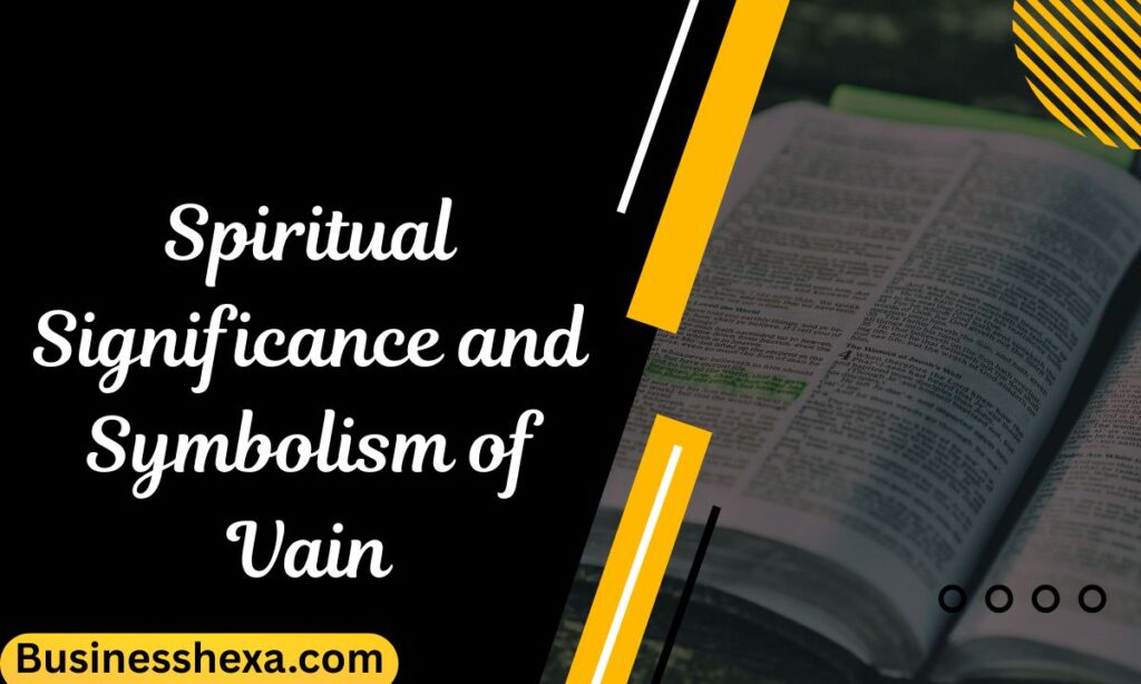 Spiritual Significance and Symbolism of Vain