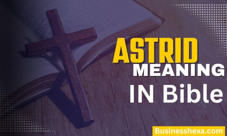 Astrid Meaning in the Bible A Faith-Filled Look at Its Spiritual Meaning & Symbolism (2026)
