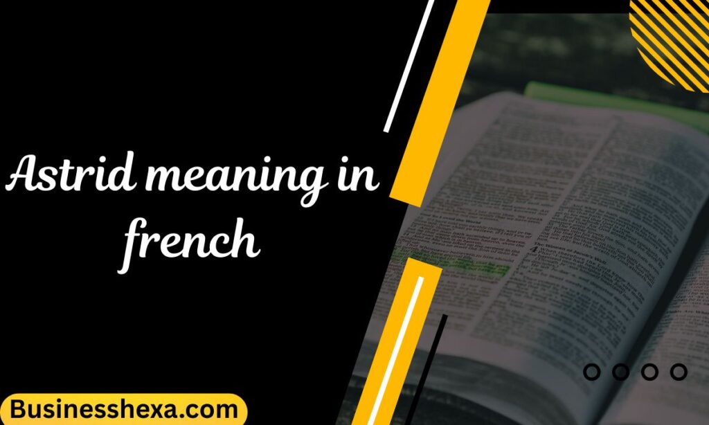 Astrid meaning in french (1)