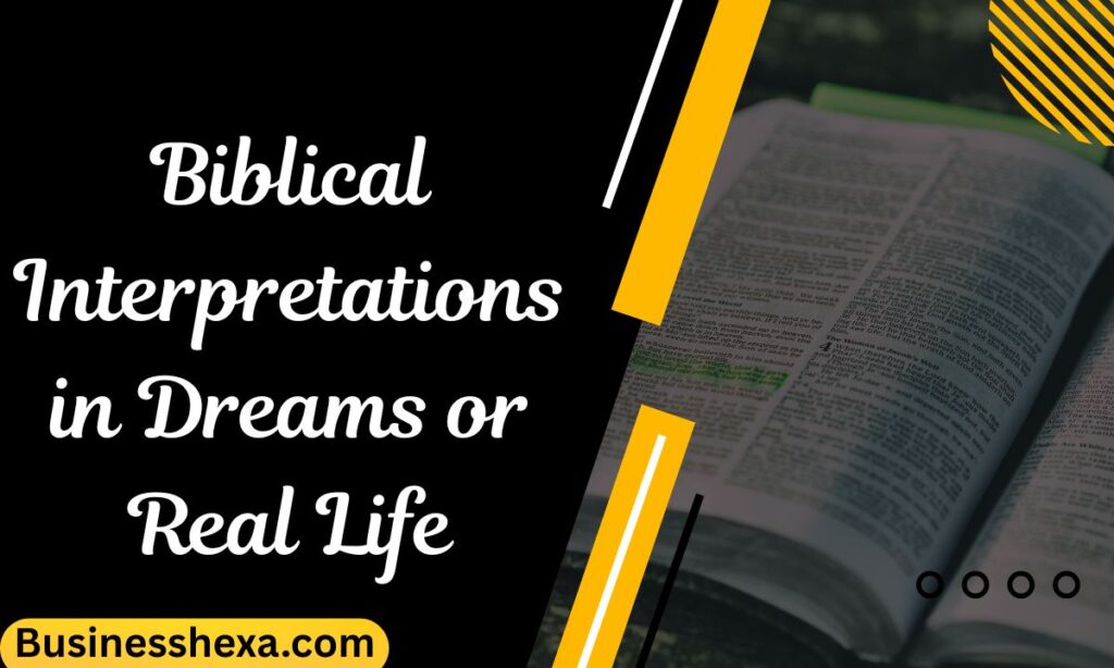 Biblical Interpretations in Dreams or Real Life (15)