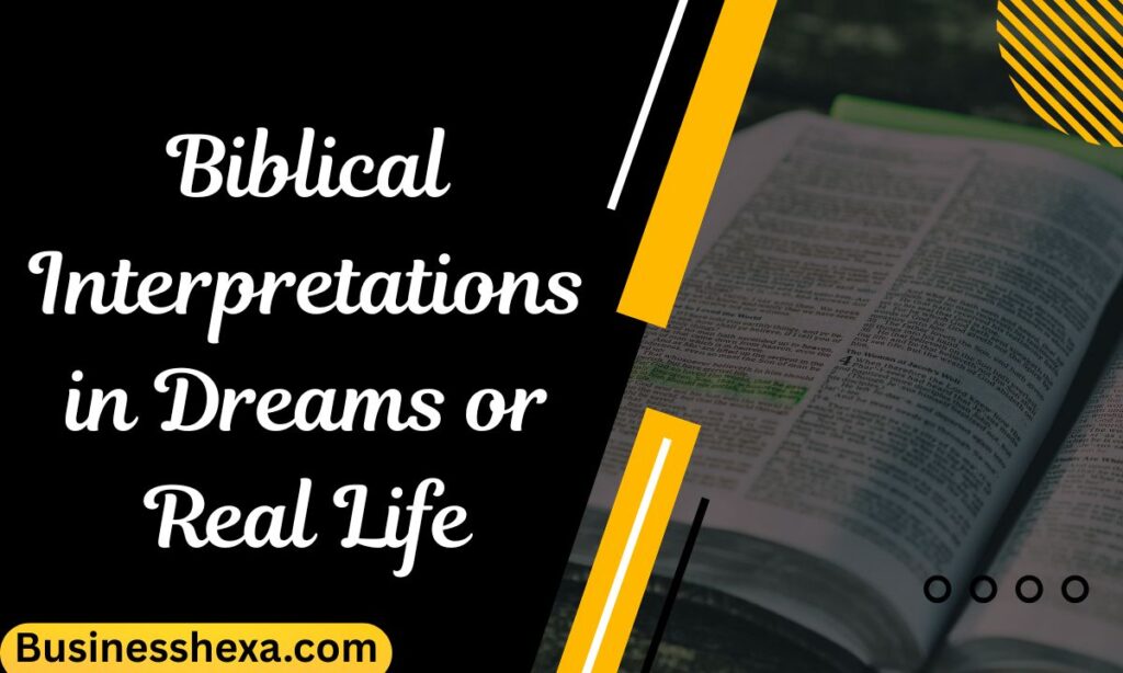 Biblical Interpretations in Dreams or Real Life (20)