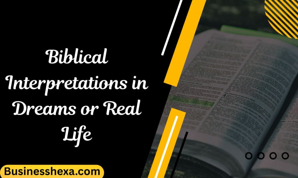 Biblical Interpretations in Dreams or Real Life (21)