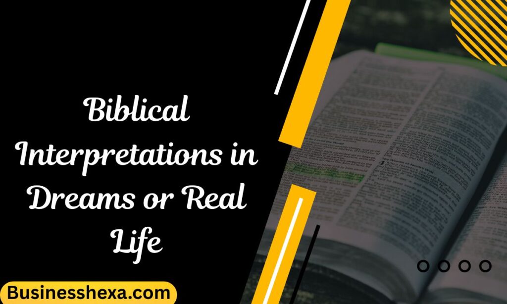 Biblical Interpretations in Dreams or Real Life (22)