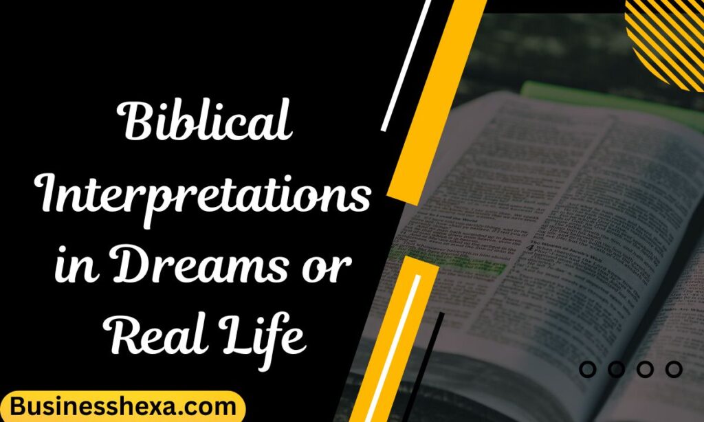 Biblical Interpretations in Dreams or Real Life (25)