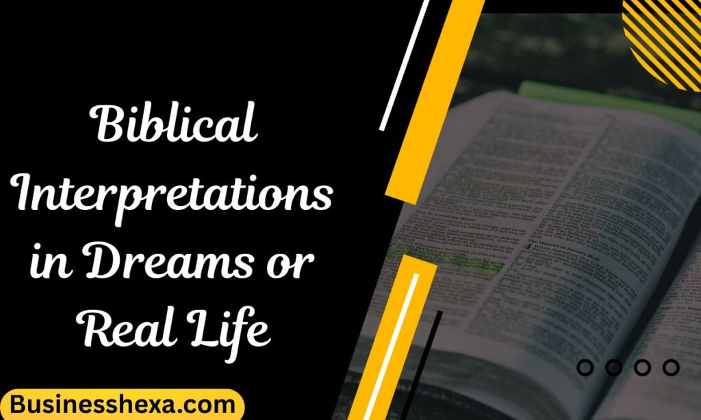 Biblical Interpretations in Dreams or Real Life (26)