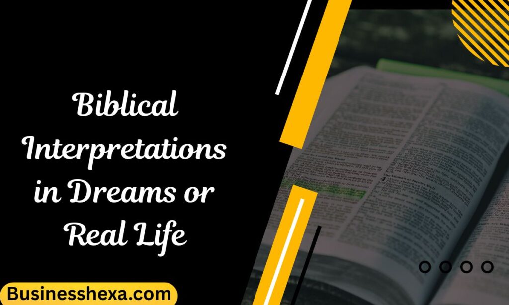 Biblical Interpretations in Dreams or Real Life (28)