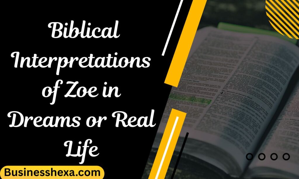 Biblical Interpretations of Zoe in Dreams or Real Life