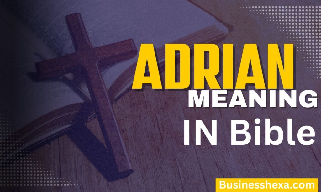 Biblical Meaning of Adrian