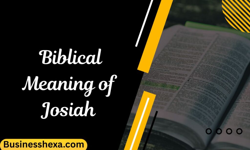 _Biblical Meaning of Josiah