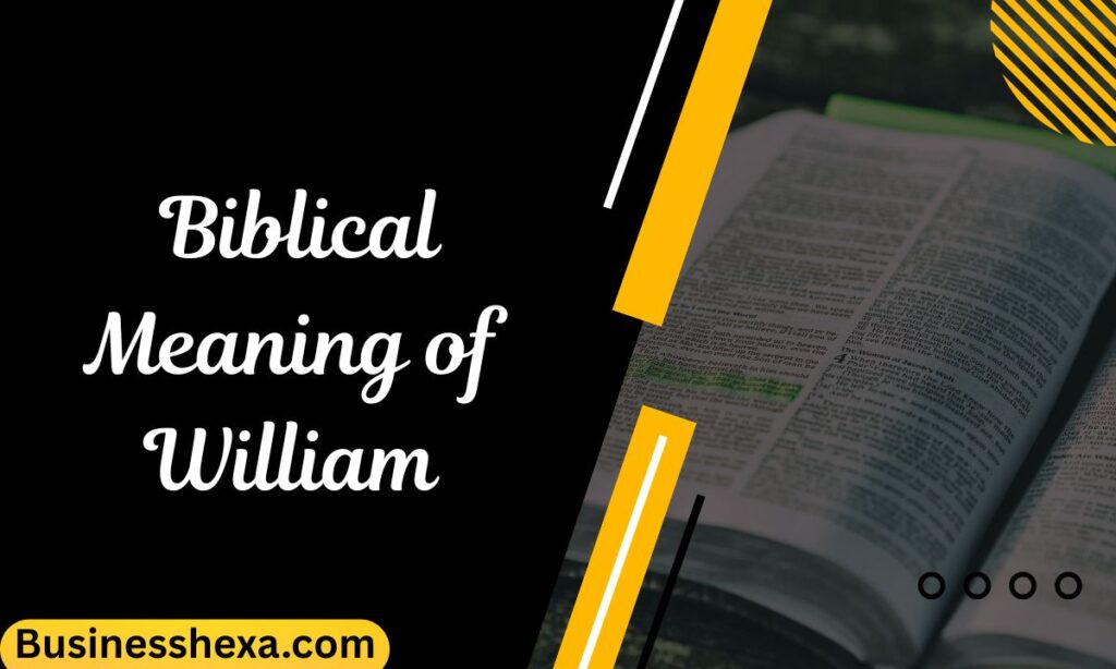 _Biblical Meaning of William