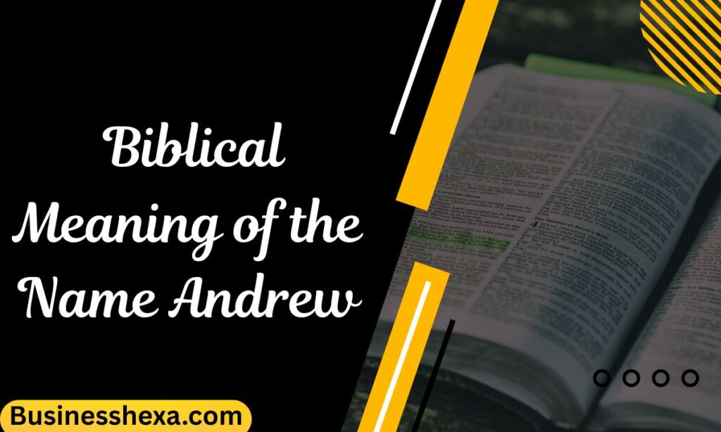 _Biblical Meaning of the Name Andrew