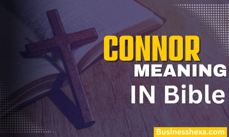 Connor Name Meaning BibleAbout Faith, Strength, & Purpose
