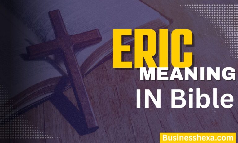 Eric Name Meaning in the Bible