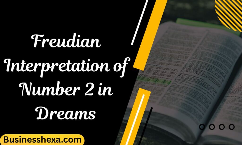 Freudian Interpretation of Number 2 in Dreams