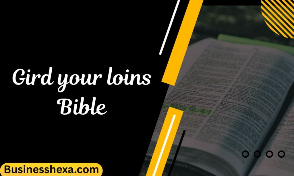 Gird your loins Bible