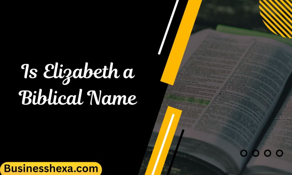 Is Elizabeth a Biblical Name