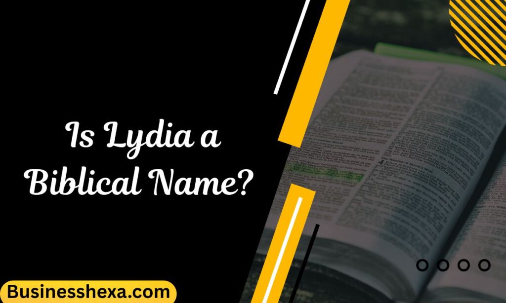 _Is Lydia a Biblical Name