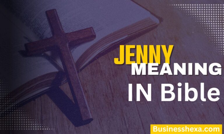 Jenny Meaning in the BibleOrigins, Spiritual Significance & Grace