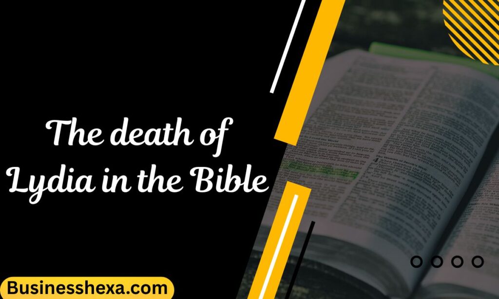 The death of Lydia in the Bible