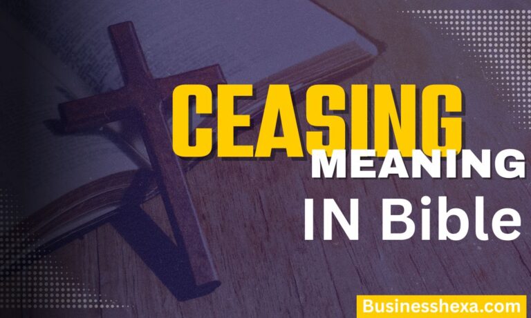 What-Does-Ceasing-Mean-in-the-Bible