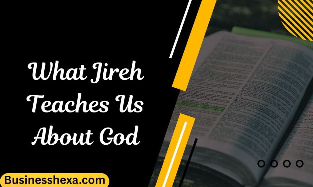 What Jireh Teaches Us About God