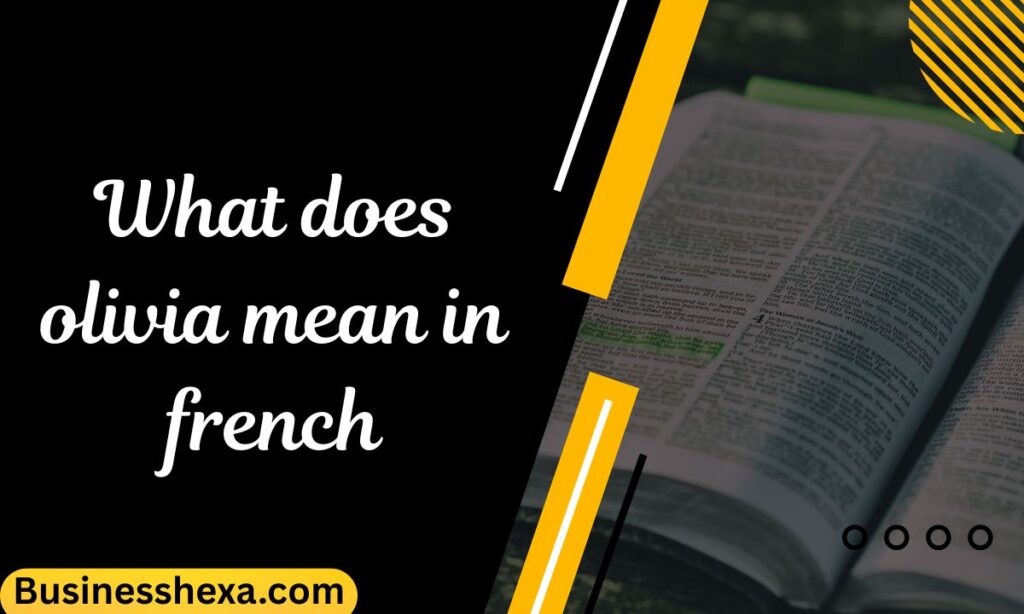 What does olivia mean in french