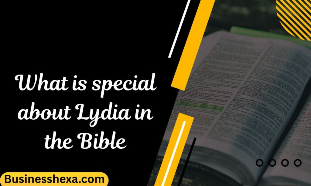 What is special about Lydia in the Bible (1)