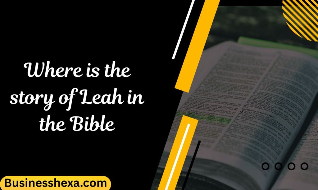 Where is the story of Leah in the Bible