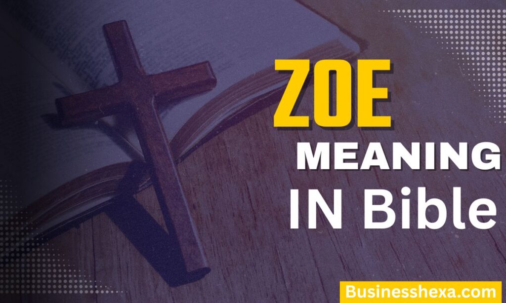 Zoe Meaning in the Bible