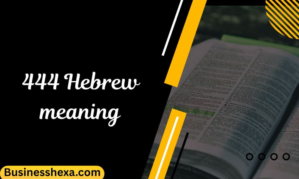 444 Hebrew meaning