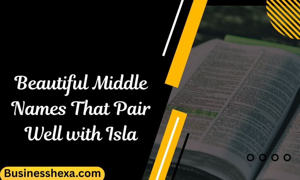 Beautiful Middle Names That Pair Well with Isla