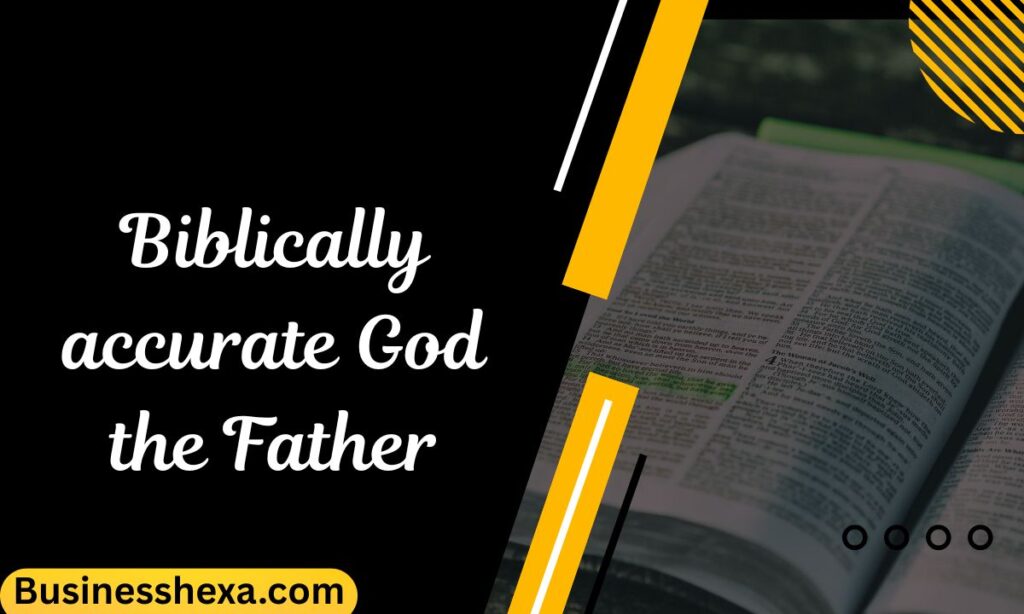 Biblically accurate God the Father