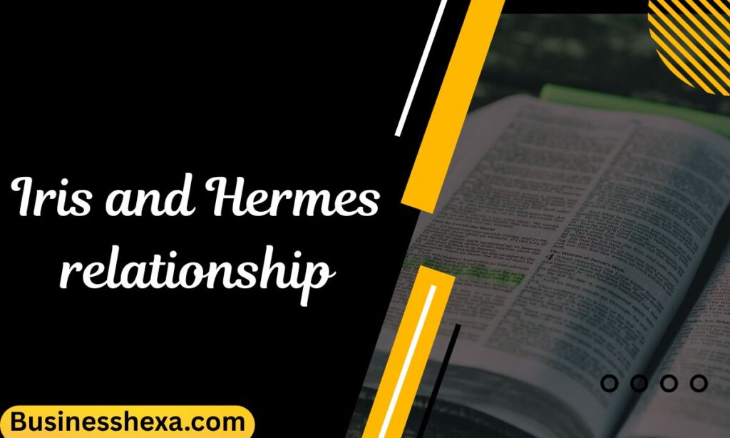 Iris and Hermes relationship