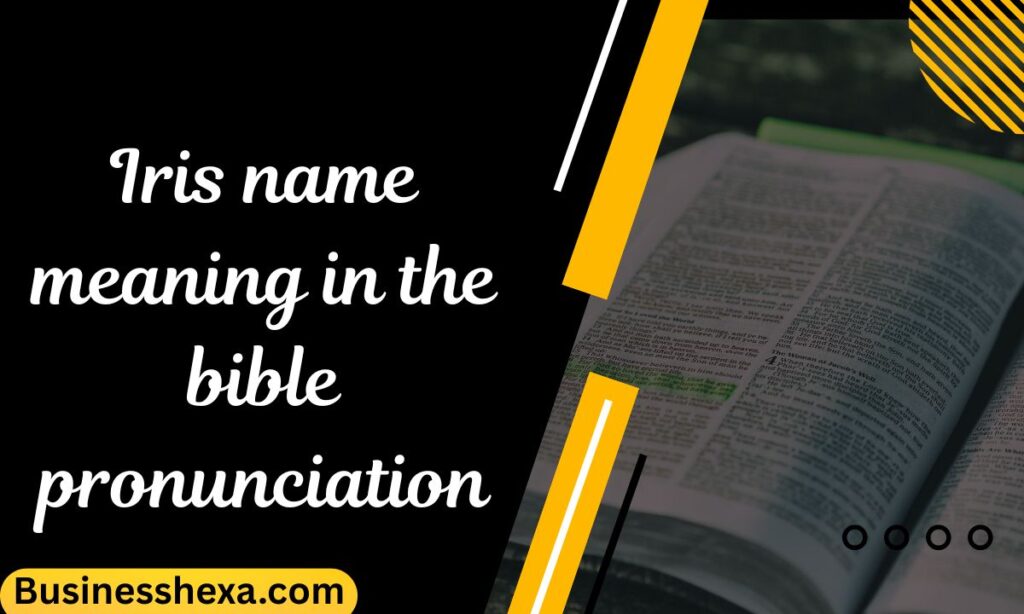 Iris name meaning in the bible pronunciation
