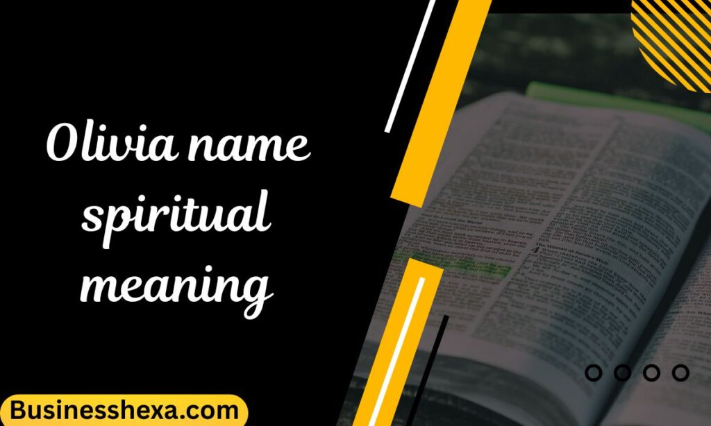 Olivia name spiritual meaning