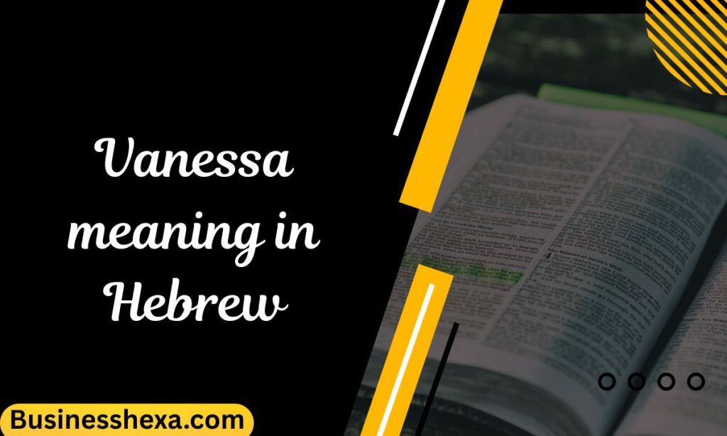 Vanessa meaning in Hebrew