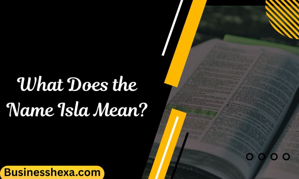What Does the Name Isla Mean